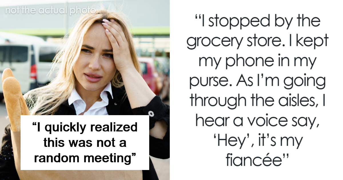 Woman Rethinks Marriage After Fiancé Pops Up Unexpectedly In Grocery Store She Went To En Route Home