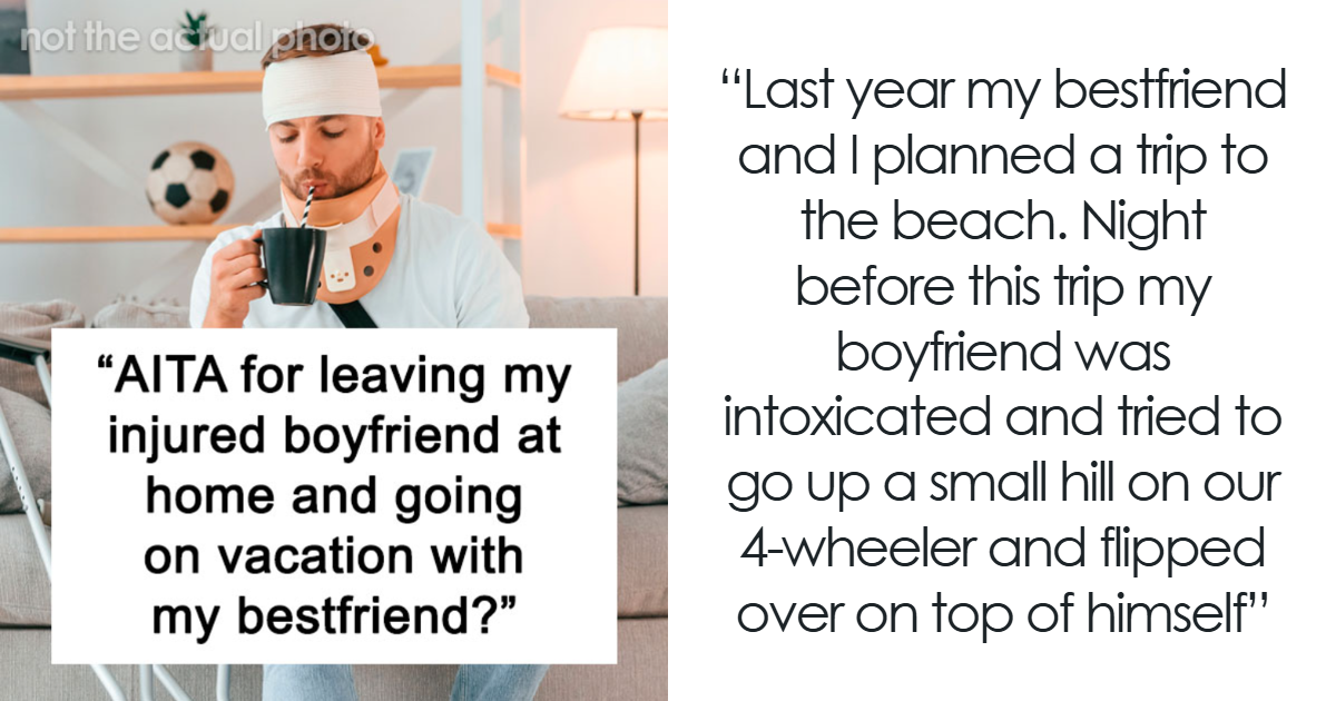 Boyfriend Throws Tantrum After GF Leaves On Vacation Despite His Injury