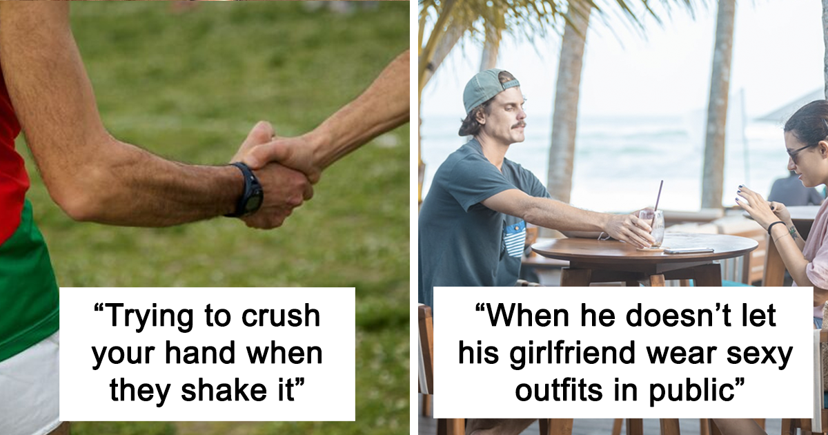 26 People Respond To “What Is A Tell-Tale Sign That A Man Is Insecure About His Masculinity Or Himself In General?”