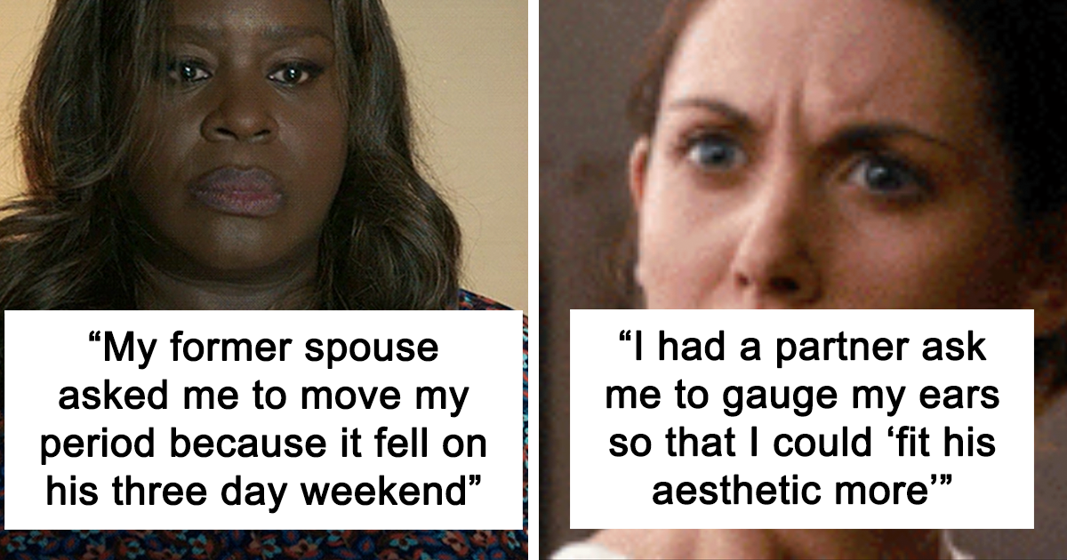 20 Ridiculous And Toxic Requests These Women Received From Their Exes