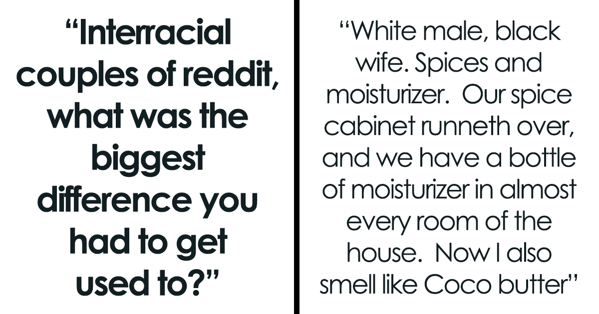 “So Much Rice”: 23 Interracial Couples Reveal The Biggest Cultural Differences They’ve Observed