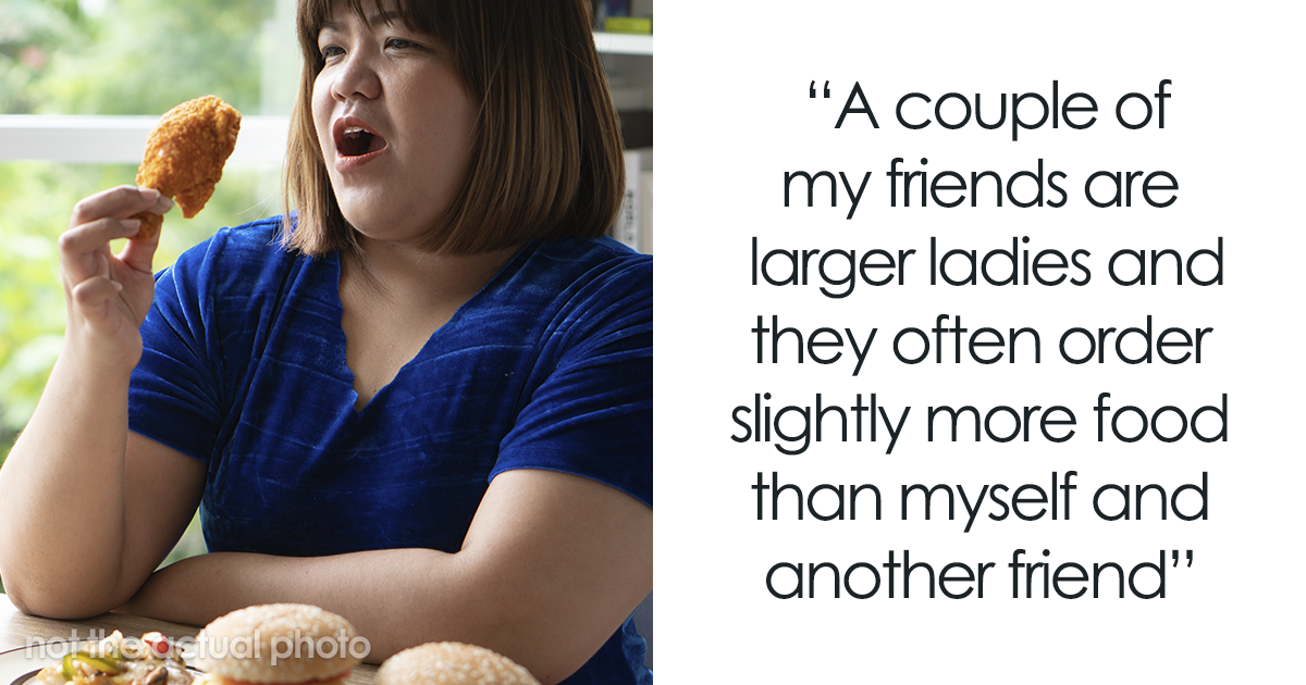 Woman Asks Advice On Bill Splitting Situation, Gets Accused Of Fat-Shaming Her Friends